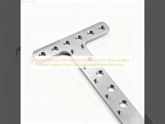 China Präzisions-CNC-Bearbeitungsservices für Titanlegierungs-Frakturfixationsplatten zur Herstellung medizinischer Implantate